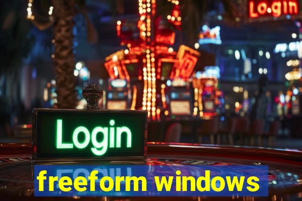 freeform windows